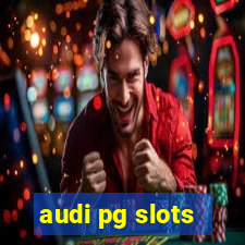 audi pg slots